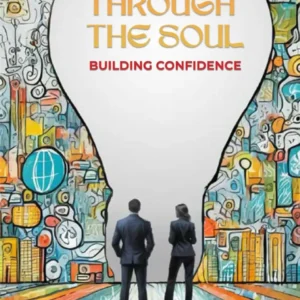 Success Through the Soul: Building Confidence - Hardcover