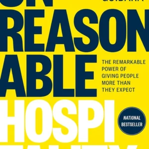 Unreasonable Hospitality: The Remarkable Power of Giving People More Than They Expect Hardcover